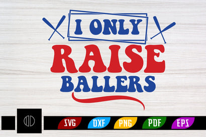 I Only Raise Ballers Svg Design SVG Nbd161 