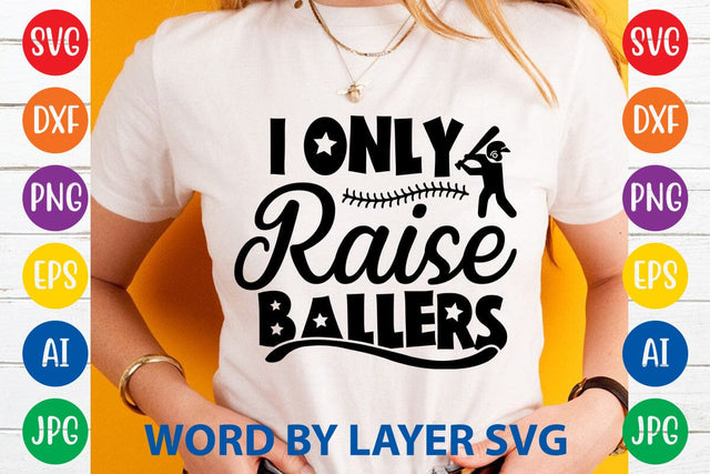 I Only Raise Ballers SVG DESIGN SVG Rafiqul20606 
