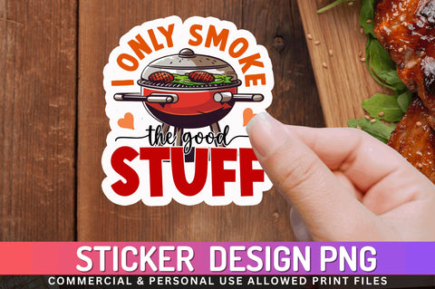 I only smoke the Sticker Design Sublimation Regulrcrative 