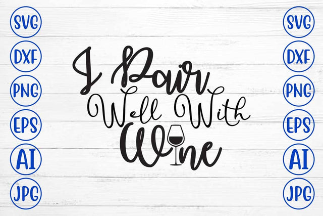 I Pair Well With Wine SVG Design SVG Syaman 