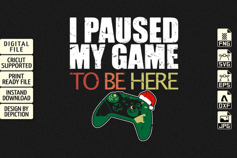 I Paused My Game To Be Here T-Shirt, Christmas Gaming Shirt Print Template Sketch DESIGN Depiction Studio 