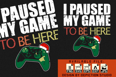 I Paused My Game To Be Here T-Shirt, Christmas Gaming Shirt Print Template Sketch DESIGN Depiction Studio 