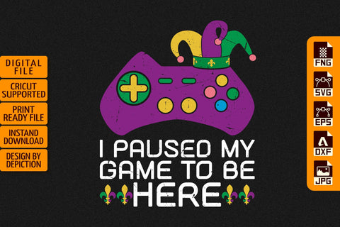 I Paused My Game To Be Here T-Shirt, Mardi Gras Gaming Shirt, Mardi Gras Shirt Print Template Sketch DESIGN Depiction Studio 