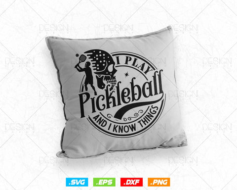 I Play Pickleball And I Know Things Funny Svg Files, Holiday Family Reunion Gifts Friends Cousin Dad Mom Grandpa Grandma, Instant Download SVG DesignDestine 