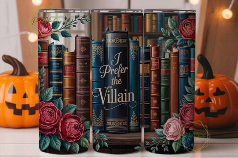 I Prefer The Villain Book Tumbler Wrap Sublimation PixelChick 