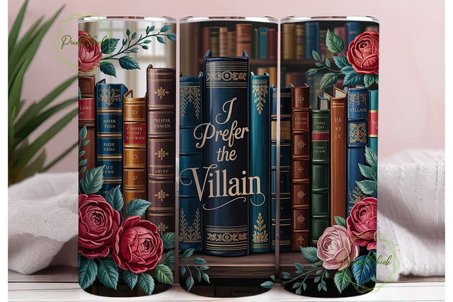 I Prefer The Villain Book Tumbler Wrap Sublimation PixelChick 