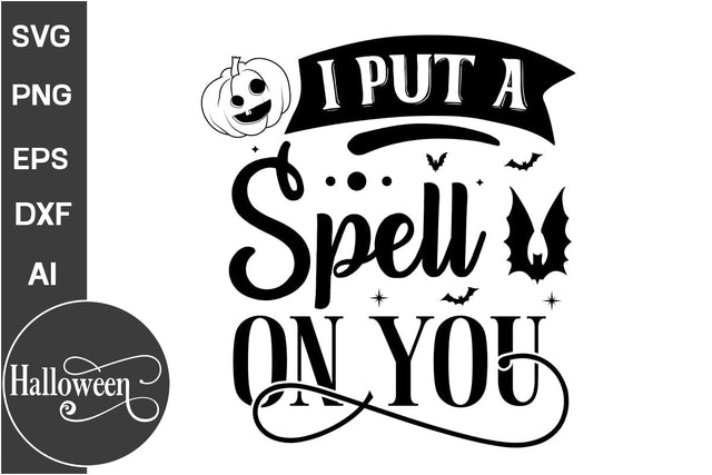 I Put A Spell On You SVG Cut File, Halloween SVG Design, Farmhouse Halloween SVG Design,SVG Cut File, SVGs, Food & Drink, Print & Cut, Quotes and Sayings SVG DesignPlante 503 