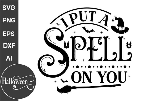 I Put A Spell On You SVG Cut File, Halloween SVG Design, Farmhouse Halloween SVG Design,SVG Cut File, SVGs, Food & Drink, Print & Cut, Quotes and Sayings SVG DesignPlante 503 
