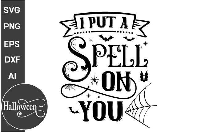 I Put A Spell On You SVG Cut File, Halloween SVG Design, Farmhouse Halloween SVG Design,SVG Cut File, SVGs, Food & Drink, Print & Cut, Quotes and Sayings SVG DesignPlante 503 
