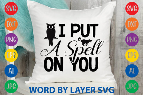 I Put A Spell On You SVG DESIGN SVG Rafiqul20606 