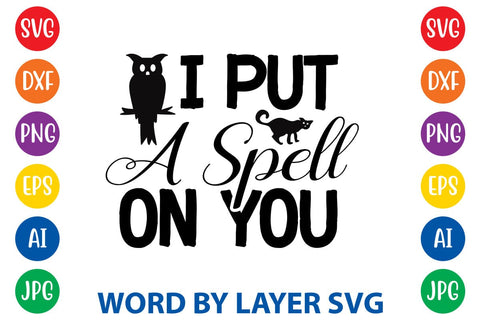 I Put A Spell On You SVG DESIGN SVG Rafiqul20606 