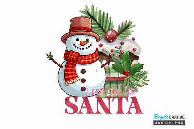 I put out for santa png design Sublimation Regulrcrative 