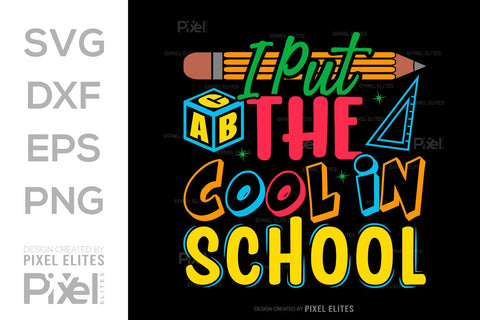 I Put The Cool In School SVG Hello School Kids Welcome To School Back To School Quote Design SVG ETC Craft 