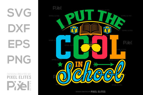 I Put The Cool In School SVG Hello School Kids Welcome To School Back To School Quote Design SVG ETC Craft 