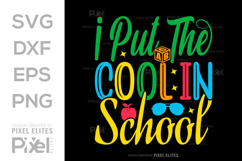 I Put The Cool In School SVG Hello School Kids Welcome To School Back To School Quote Design SVG ETC Craft 