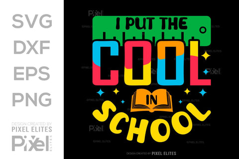 I Put The Cool In School SVG Hello School Kids Welcome To School Back To School Quote Design SVG ETC Craft 