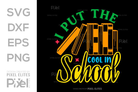 I Put The Cool In School SVG Hello School Kids Welcome To School Back To School Quote Design SVG ETC Craft 