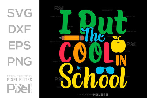I Put The Cool In School SVG Hello School Kids Welcome To School Back To School Quote Design SVG ETC Craft 