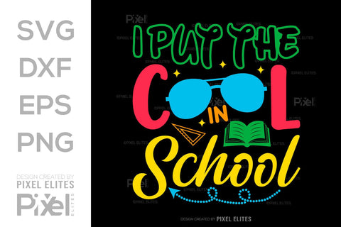 I Put The Cool In School SVG Hello School Kids Welcome To School Back To School Quote Design SVG ETC Craft 