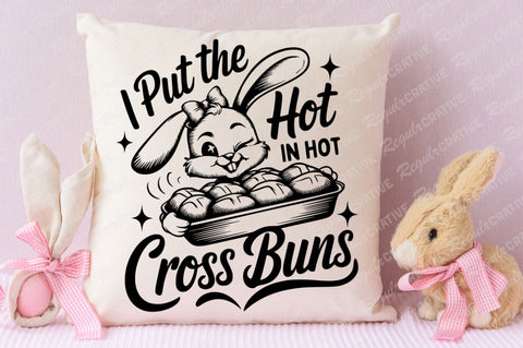 I Put The Hot In Hot Cross Buns SVG Design SVG Regulrcrative 