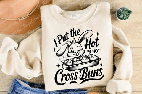 I Put The Hot In Hot Cross Buns SVG Design SVG Regulrcrative 