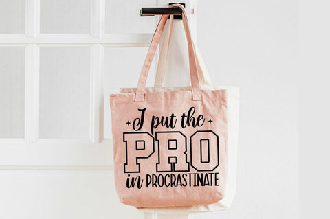 I Put The Pro In Procrastinate SVG Design SVG Designangry 