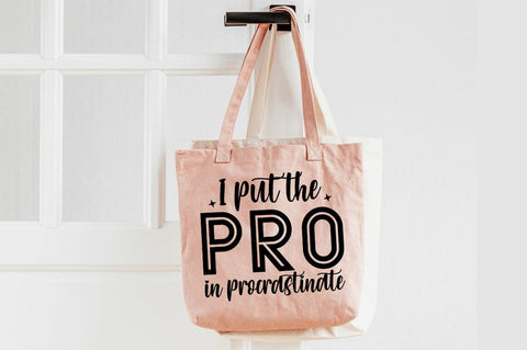 I Put The Pro In Procrastinate SVG Design SVG Designangry 