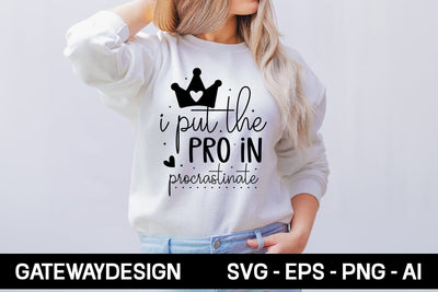 I Put The Pro In Procrastinate Svg Design SVG designmaster24 
