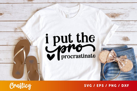 I put the pro procrastinate SVG Design SVG Designangry 