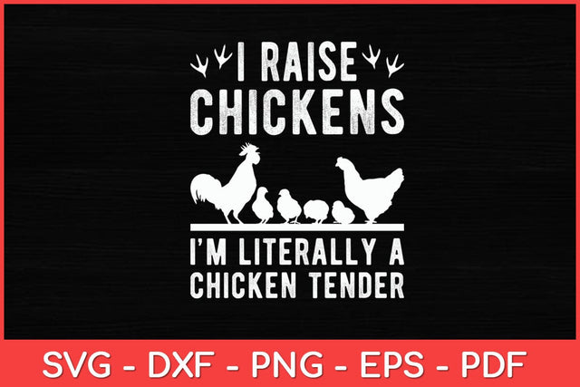 I Raise Chickens I'm Literally A Chicken Tender Chicken Farmer Svg Design SVG artprintfile 