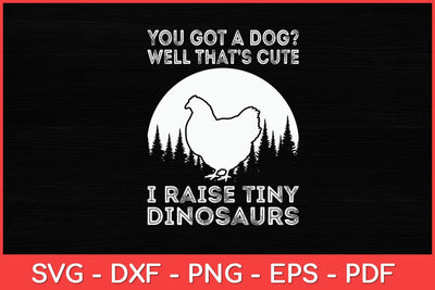I Raise Tiny Dinosaurs Chicken Funny Svg Design SVG artprintfile 