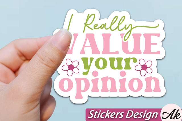 I really value your opinion Stickers Design SVG akazaddesign 