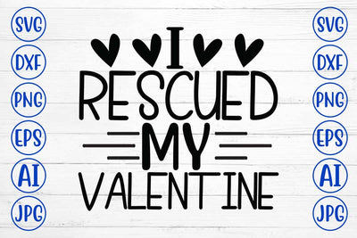 I Rescued My Valentine SVG Cut File SVG Syaman 