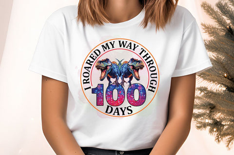 I roared my way through 100 days PNG Design Sublimation Designangry 