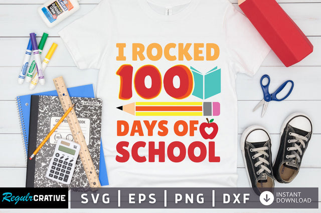 i rocked 100 days of school SVG Design SVG Regulrcrative 