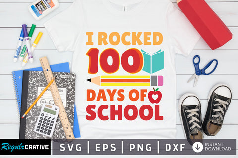 i rocked 100 days of school SVG Design SVG Regulrcrative 
