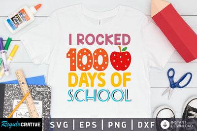 I rocked 100 days of school SVG Design SVG Regulrcrative 