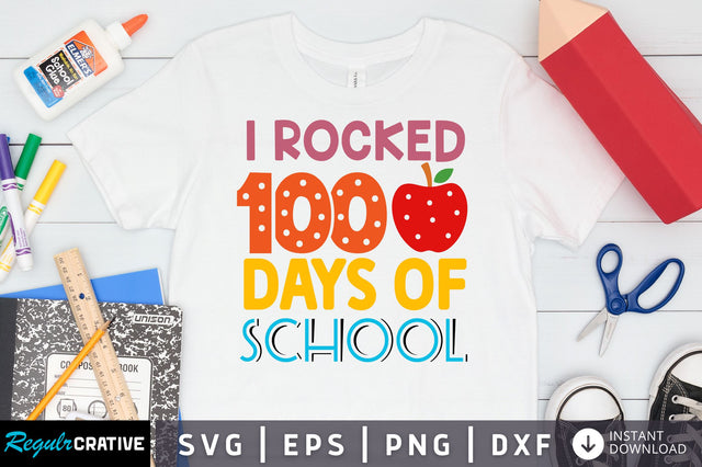 I rocked 100 days of school SVG Design SVG Regulrcrative 
