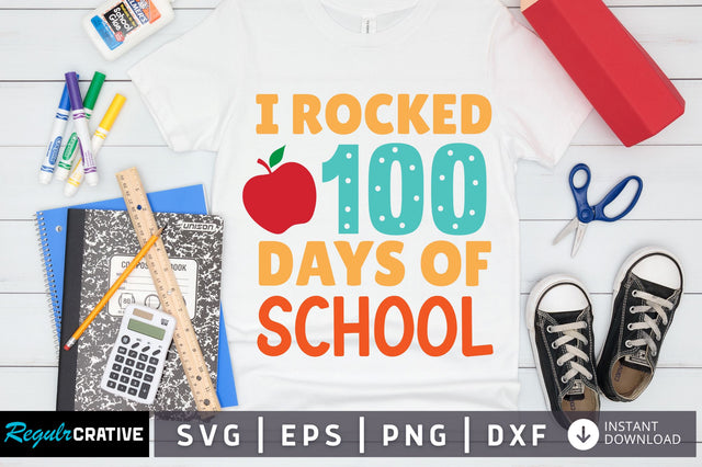 i rocked 100 days of school SVG Design SVG Regulrcrative 