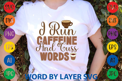 I Run Caffeine And Cuss Words SVG DESIGN SVG Rafiqul20606 