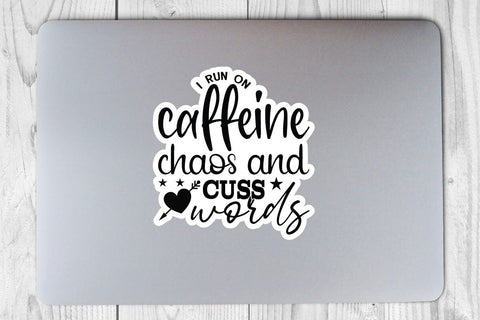 I run on caffeine chaos and cuss words SVG Angelina750 