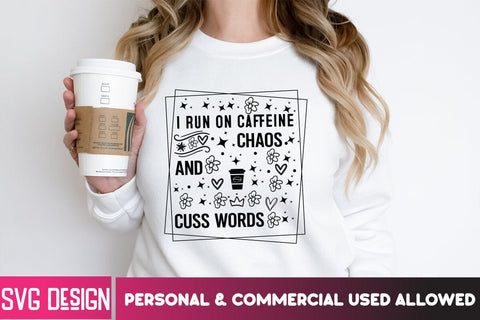I Run On Caffeine Chaos And Cuss Words SVG Cut File, I Run On Caffeine Chaos And Cuss Words SVG Design, I Run On Caffeine Chaos And Cuss Words PNG SVG BlackCatsMedia 