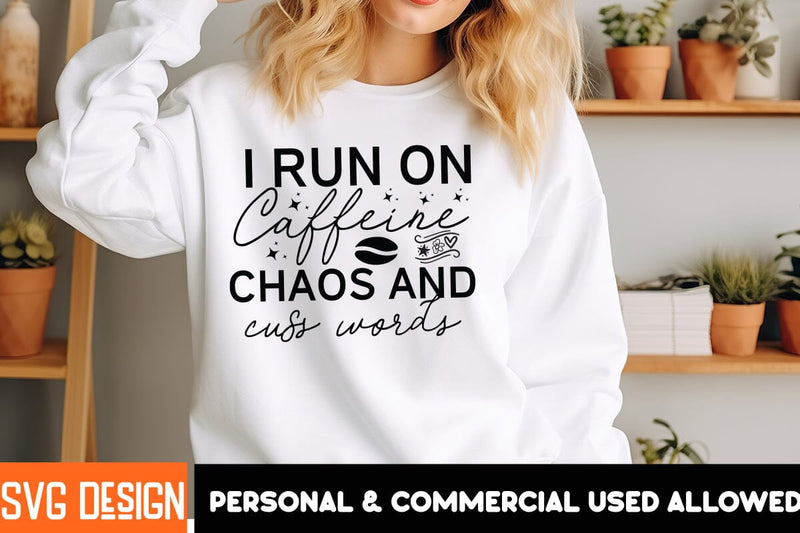 I Run On Caffeine Chaos And Cuss Words SVG Design, Funny SVG Cut Files,Sarcastic,Sarcastic Cut Files,Funny SVG bundle, sarcastic quotes svg SVG BlackCatsMedia 
