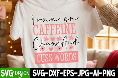 I run on Caffeine Chaos And Cuss words SVG Design,Sarcastic svg design,Sarcastic svg,Kindness svg design,Motivational svg design SVG BlackCatsMedia 