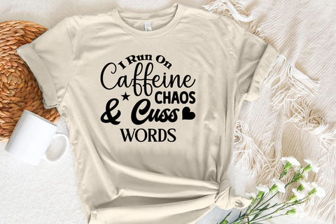 I Run On Caffeine Chaos & Cuss Words SVG Angelina750 