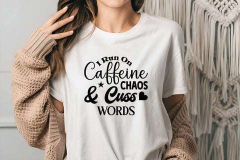 I Run On Caffeine Chaos & Cuss Words SVG Angelina750 