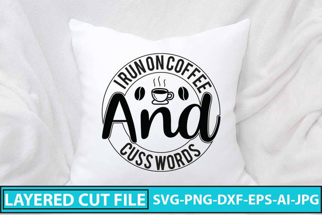 I Run On Coffee And Cuss Words SVG Design SVG Syaman 