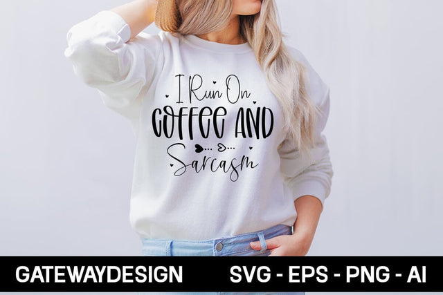 I Run On Coffee And Sarcasm Svg Design SVG designmaster24 