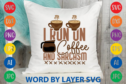 I Run On Coffee And Sarcasm SVG DESIGN SVG Rafiqul20606 