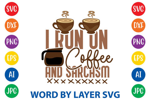 I Run On Coffee And Sarcasm SVG DESIGN SVG Rafiqul20606 